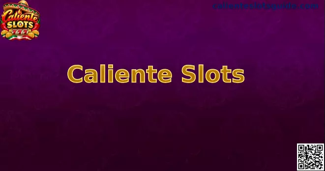 Guía informativa de Caliente Slots para usuarios de México
