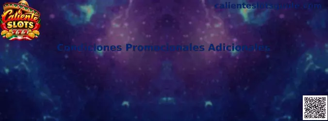 Guía de Condiciones Promocionales Adicionales de Caliente Slots