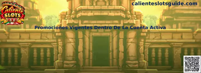 Promociones Vigentes Dentro De La Cuenta Activa en Caliente Slots