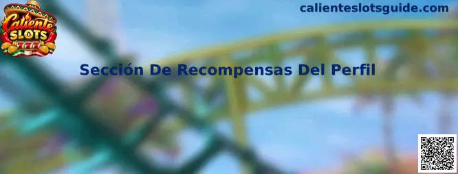 Imagen de referencia de la sección de recompensas del perfil de Caliente Slots