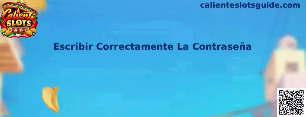 Guía para escribir correctamente la contraseña y proteger el acceso a una cuenta de Caliente Slots