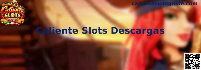 Guía de Caliente Slots Descargas