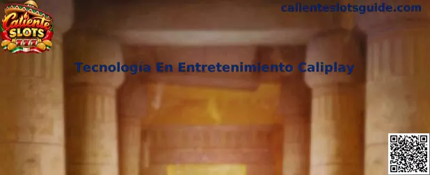Tecnología en Entretenimiento Caliplay: información sobre la operación y los servicios digitales de Caliente Slots en México