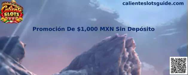 Guía sobre Caliente Slots y la Promoción De $1,000 MXN Sin Depósito en México