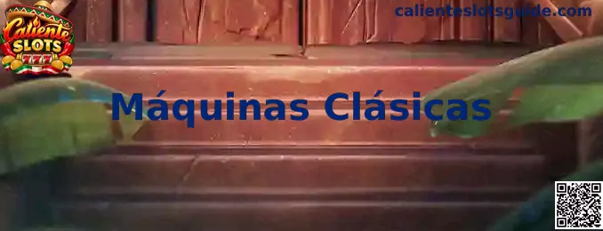 Máquinas Clásicas de Caliente Slots