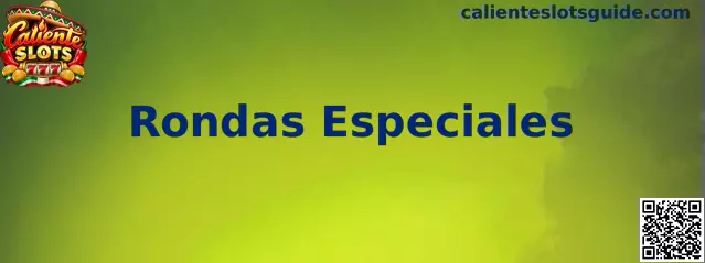 Rondas Especiales en Caliente Slots