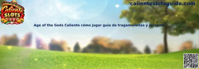 Age of the Gods Caliente cómo jugar guía de tragamonedas y jackpots