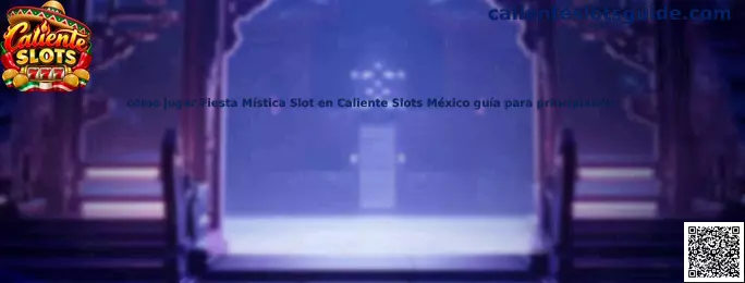 Guía para jugar Fiesta Mística Slot en Caliente Slots México