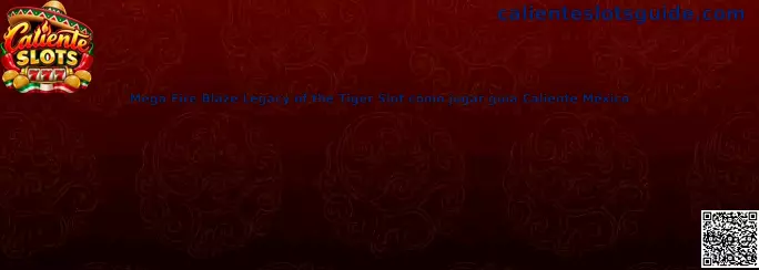 Imagen de referencia de Mega Fire Blaze Legacy of the Tiger Slot para la guía de juego de Caliente Slots México