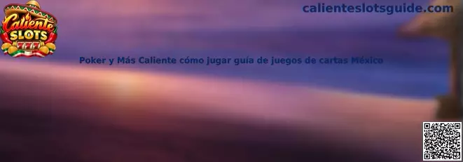 Guía visual de Poker y Más Caliente para conocer las reglas de los juegos de cartas
