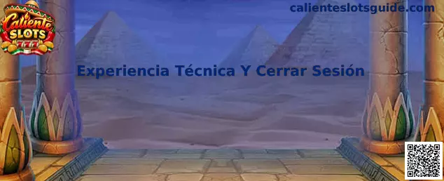 Experiencia técnica y proceso para cerrar sesión en Caliente Slots