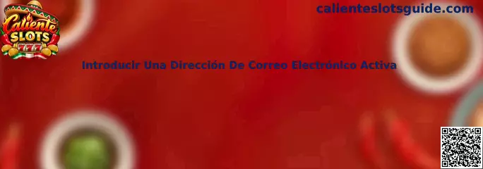 Guía para introducir una dirección de correo electrónico activa y verificar una cuenta de Caliente Slots